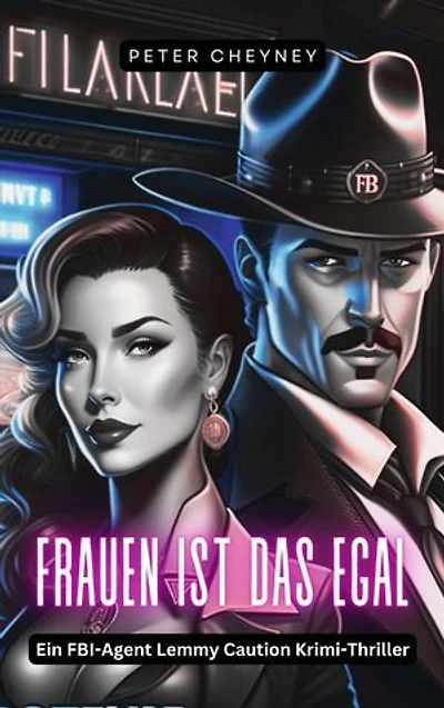Frauen ist das egal: Ein FBI-Agent Lemmy Caution Krimi-Thriller