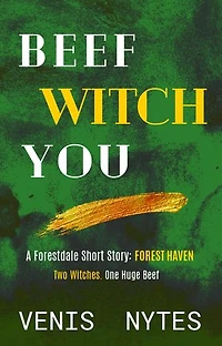 Beef WITCH You: A Forestdale Short Story: Forest Haven