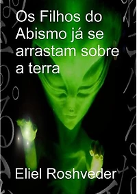 Os Filhos do Abismo já se arrastam sobre a terra: Mundos Paralelos e Dimensões, #6