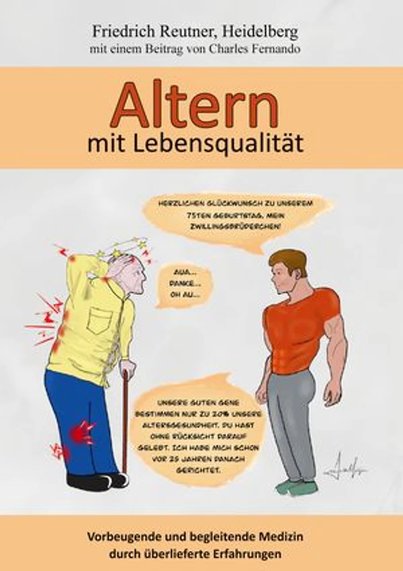 Altern mit Lebensqualität: Vorbeugende und begleitende Medizin durch überlieferte Erfahrungen