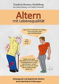 Altern mit Lebensqualität: Vorbeugende und begleitende Medizin durch überlieferte Erfahrungen