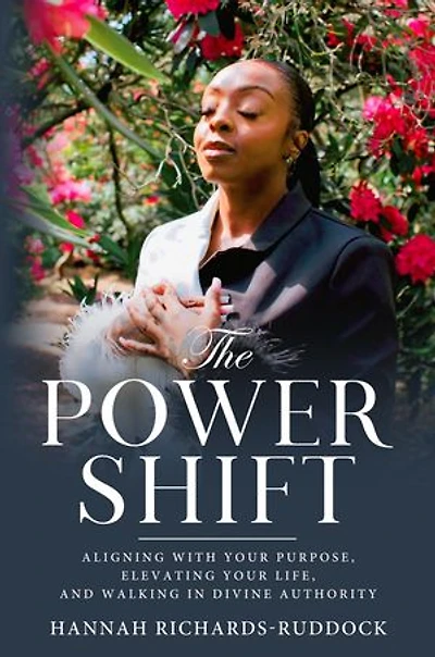 The Power Shift: Aligning with Your Purpose, Elevating Your Life, and Walking in Divine Authority