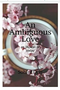 An Ambiguous Love: an illusion of today