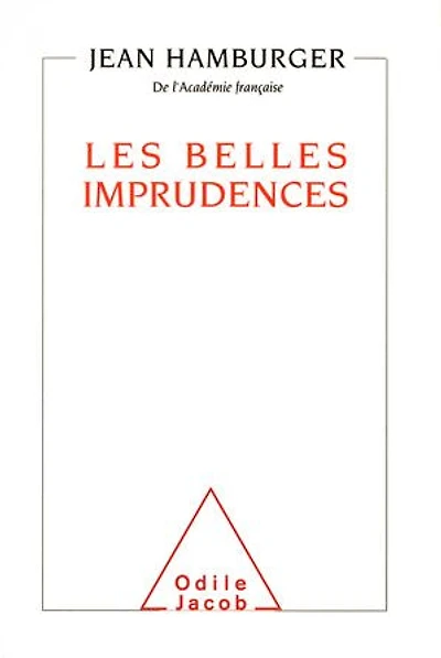 Les Belles imprudences: réflexion sur la condition humaine