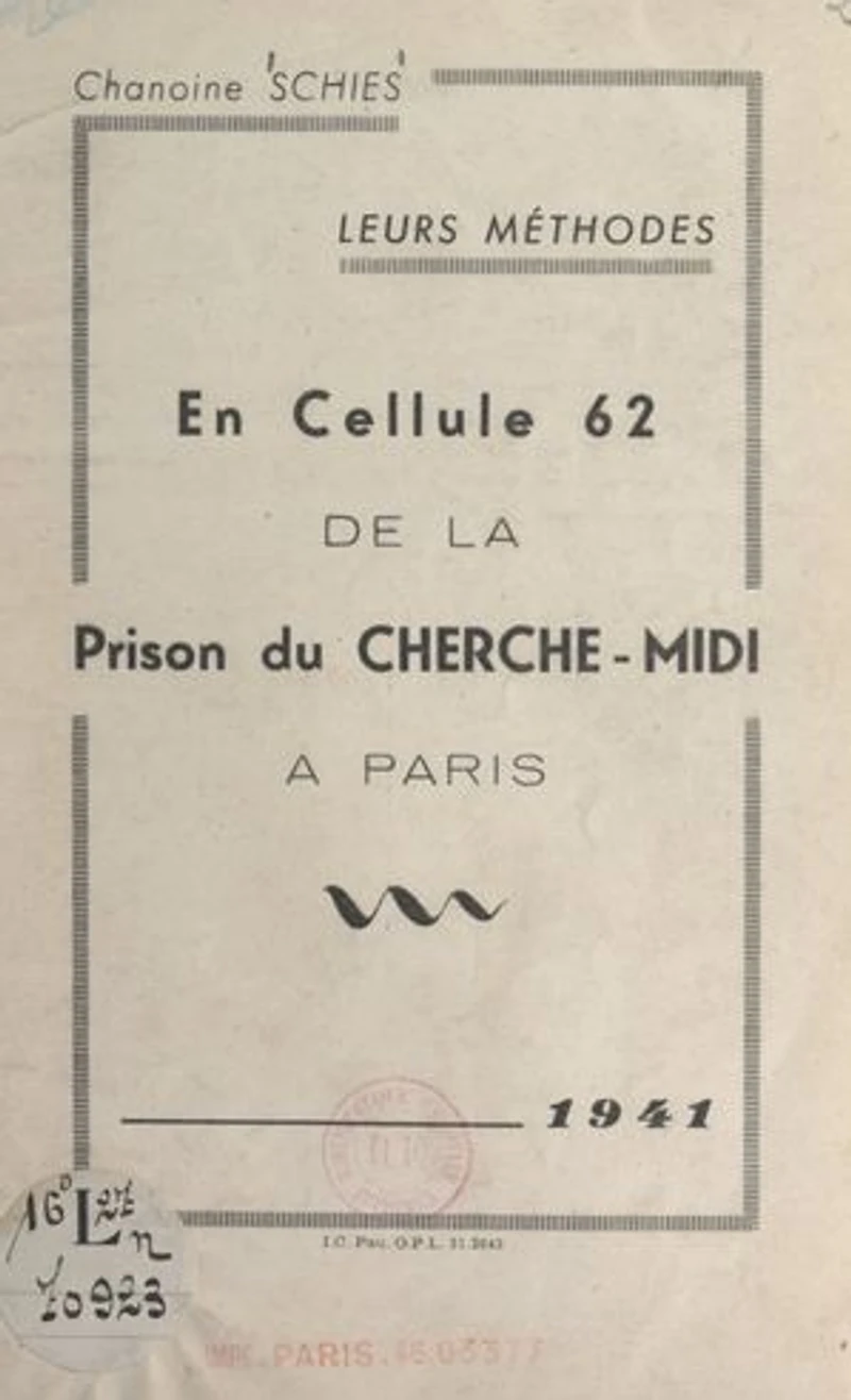Leurs méthodes : en cellule 62 de la prison du Cherche-Midi à Paris, 1941