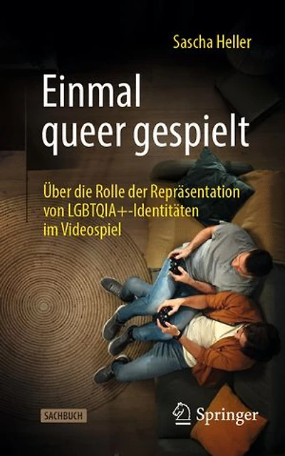 Einmal queer gespielt: Uber die Rolle der Reprasentation von LGBTQIA+-Identitaten im Videospiel