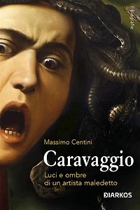 Caravaggio: Luci e ombre di un artista maledetto