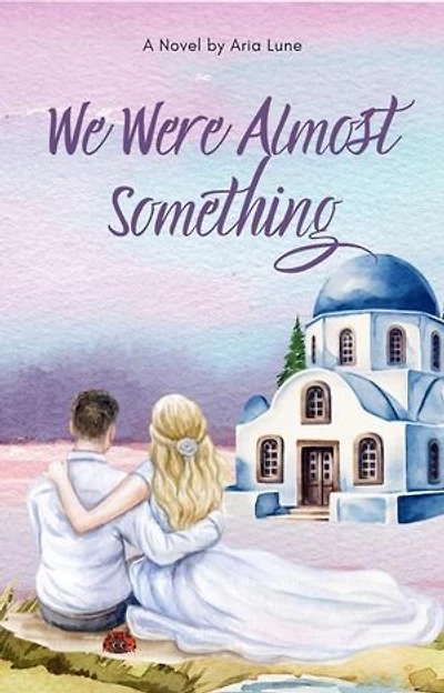 We Were Almost Something