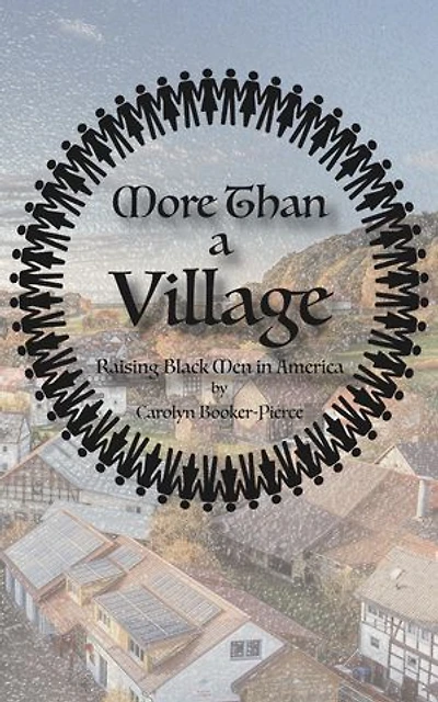 More Than A Village: Raising Black Men in America