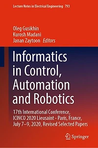 Informatics Control, Automation and Robotics: 17th International Conference, ICINCO 2020 Lieusaint - Paris, France, July 7-9, 2020, Revised Selected Papers