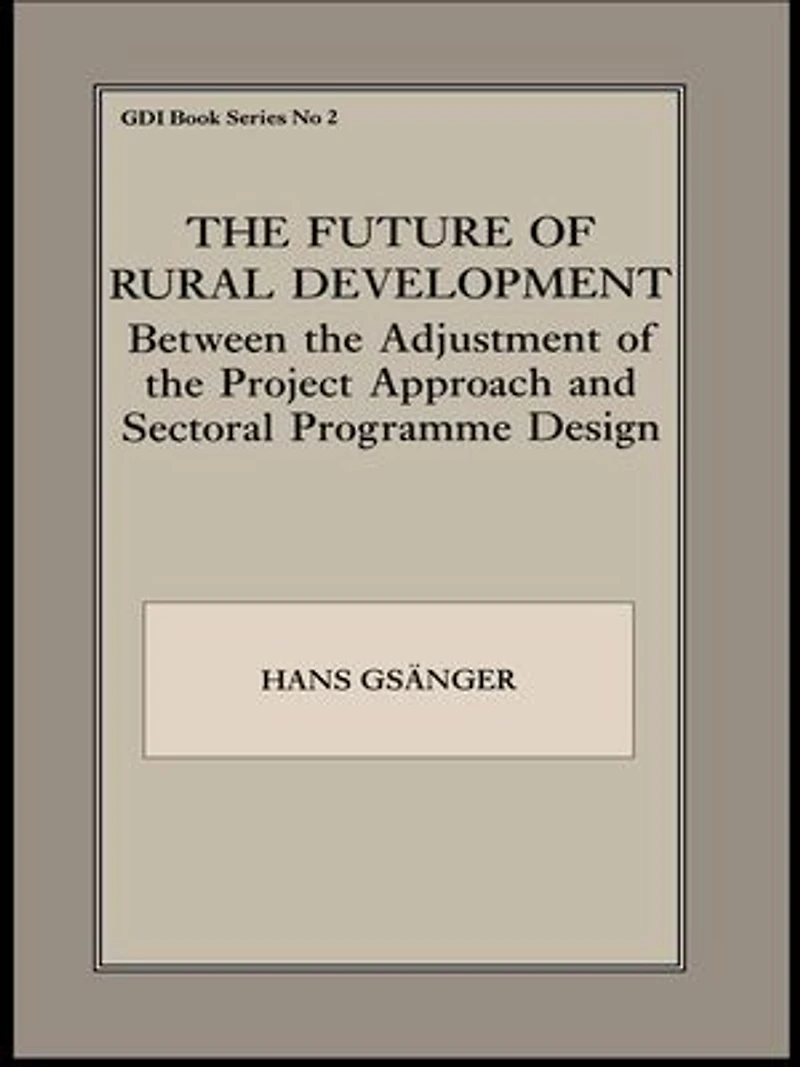 the Future of Rural Development: Between Adjustment Project Approach and Sectoral Programme Desig