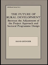 the Future of Rural Development: Between Adjustment Project Approach and Sectoral Programme Desig