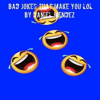 Bad Jokes That Make You LOL