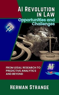 AI Revolution in Law-Opportunities and Challenges: From Legal Research to Predictive Analytics and Beyond: Rise of Cognitive Computing: AI Evolution from Origins to Adoption, #3