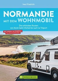 Normandie mit dem Wohnmobil: Die schönsten Routen vom Mont-Saint-Michel bis nach Le Tréport