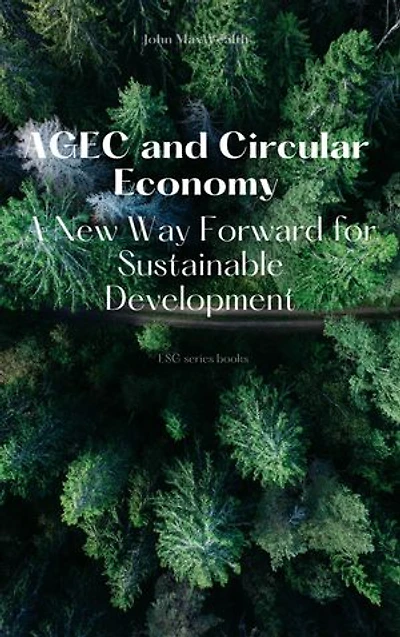 AGEC and Circular Economy - A New Way Forward for Sustainable Development