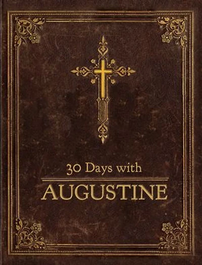 30 DAYS WITH AUGUSTINE: A Prayer Book