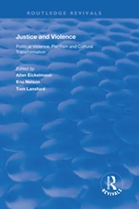 Justice and Violence: Political Violence, Pacifism Cultural Transformation