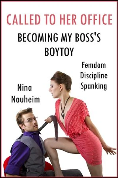 Called to Her Office: Becoming My Boss's Boytoy (Femdom, Discipline, Spanking)