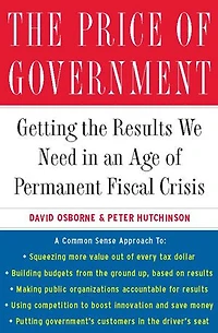 the Price of Government: Getting Results We Need an Age Permanent Fiscal Crisis