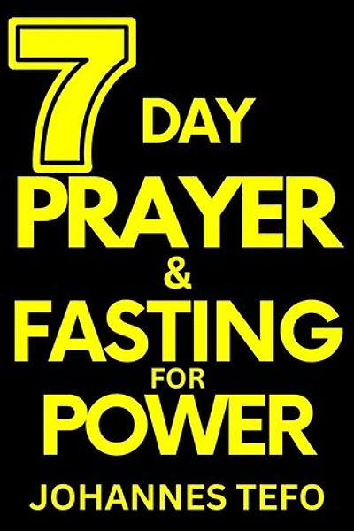 7 Day Prayer And Fasting For Power