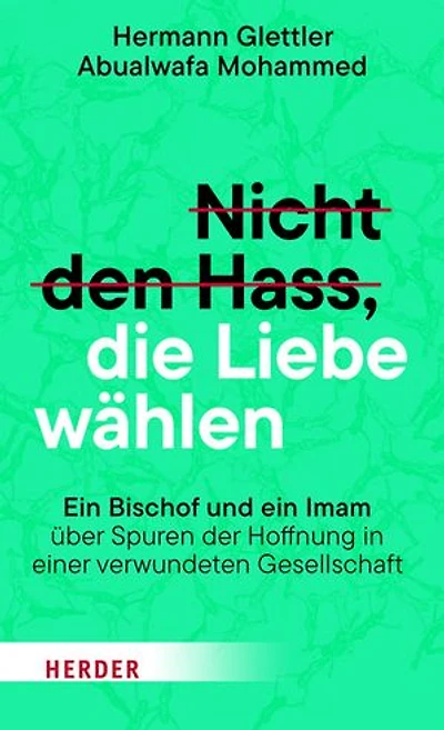 Nicht den Hass, die Liebe wählen: Ein Bischof und ein Imam über Spuren der Hoffnung in einer verwundeten Gesellschaft