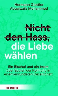 Nicht den Hass, die Liebe wählen: Ein Bischof und ein Imam über Spuren der Hoffnung in einer verwundeten Gesellschaft