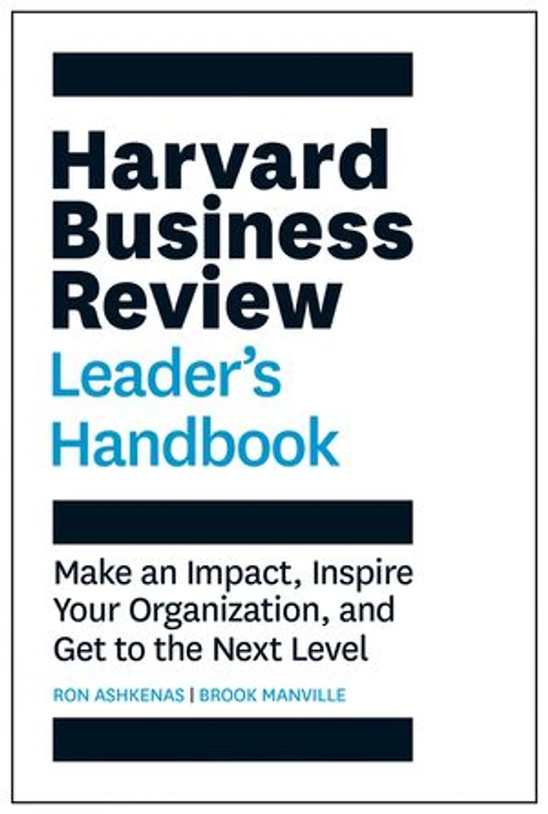 Harvard Business Review Leader's Handbook: Make An Impact, Inspire Your Organization, And Get To The Next Level