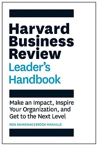 Harvard Business Review Leader's Handbook: Make An Impact, Inspire Your Organization, And Get To The Next Level