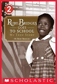 Ruby Bridges Goes to School: My True Story