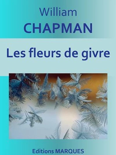 Les fleurs de givre: Texte intégral
