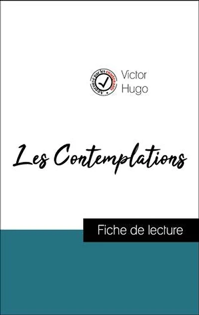 Analyse de l'œuvre : Les Contemplations (résumé et fiche de lecture plébiscités par les enseignants sur fichedelecture.fr)