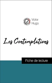 Analyse de l'œuvre : Les Contemplations (résumé et fiche de lecture plébiscités par les enseignants sur fichedelecture.fr)