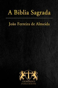 A Biblia Sagrada: João Ferreira de Almeida