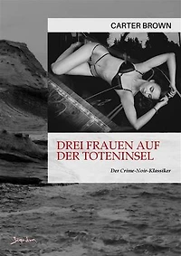 DREI FRAUEN AUF DER TOTENINSEL: Der Crime-Noir-Klassiker!