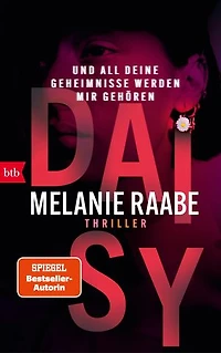 DAISY – Und all deine Geheimnisse werden mir gehören: Thriller