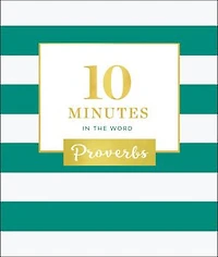 10 Minutes the Word: Proverbs