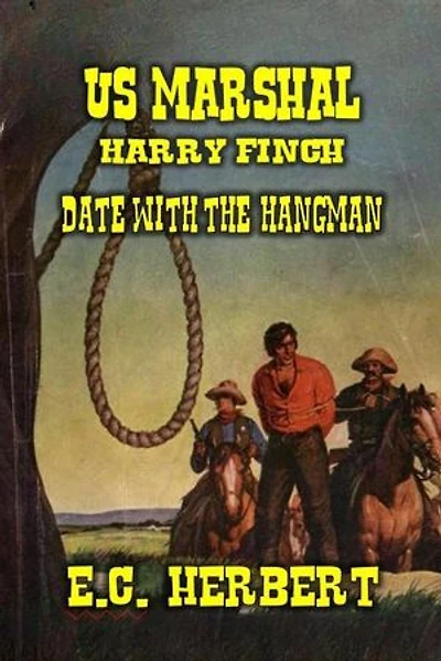 U.S. Marshal Harry Finch - Date with the Hangman: U.S. Marshal Finch, #3