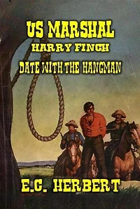 U.S. Marshal Harry Finch - Date with the Hangman: U.S. Marshal Finch, #3