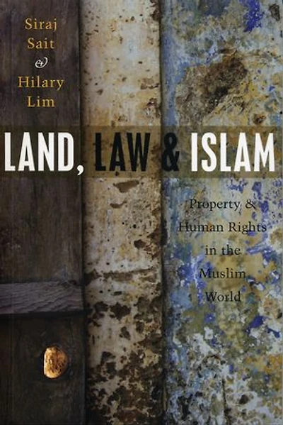 Land, Law And Islam: Property Human Rights The Muslim World