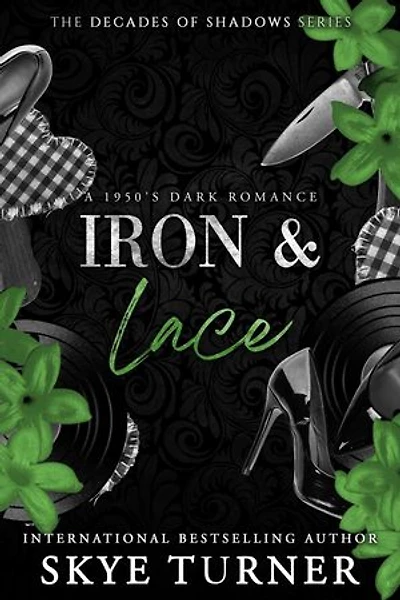 Iron & Lace, A 1950's Dark Romance: Decades of Shadows, #4