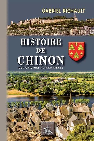 Histoire de Chinon: des origines au XIXe siècle