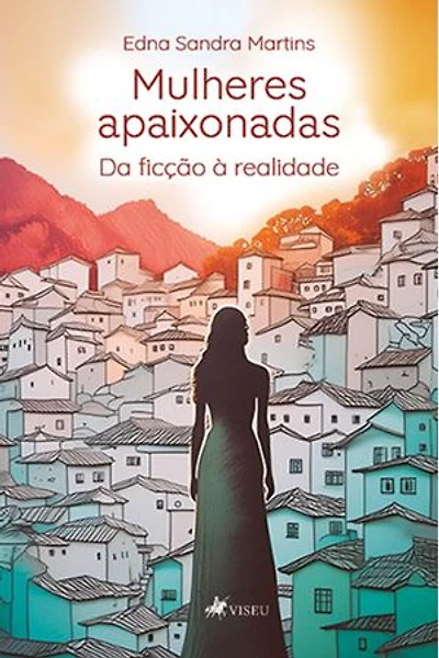 Mulheres Apaixonadas: Da Ficção à Realidade