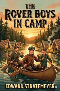 The Rover Boys in Camp; or, The Rivals of Pine Island