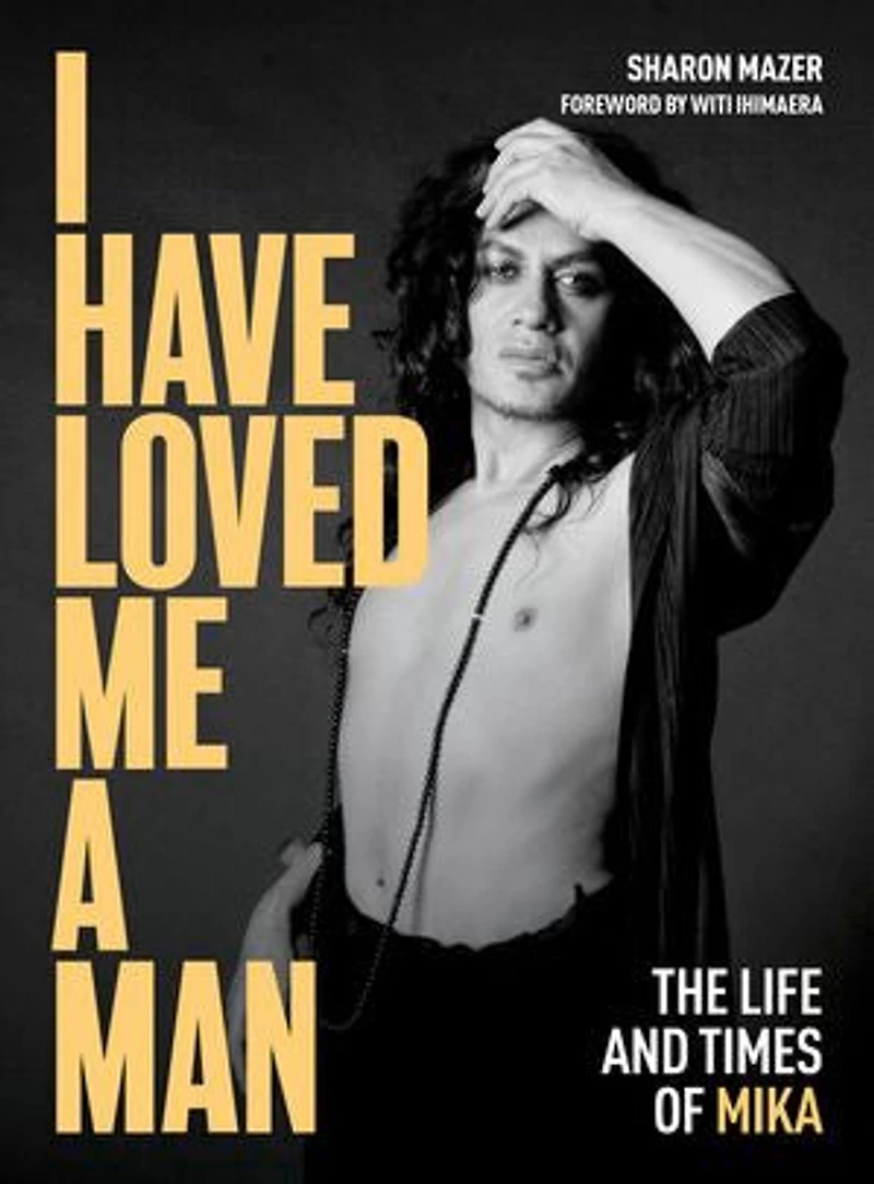 I Have Loved Me A Man: The Life And Times Of Mika