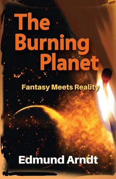 The Burning Planet - Fantasy Meets Reality