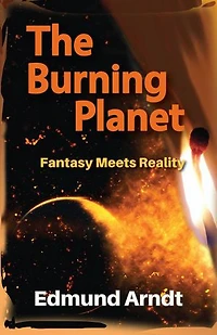 The Burning Planet - Fantasy Meets Reality