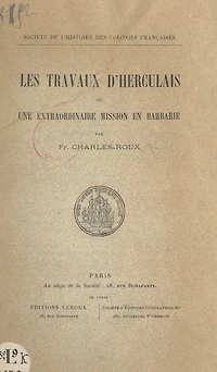 Les travaux d'Herculais: Ou Une extraordinaire mission en Barbarie