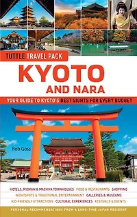 Kyoto and Nara Travel Guide + Map: Tuttle Pack: Your to Kyoto's Best Sights for Every Budget