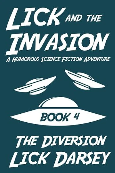 Lick and the Invasion: The Diversion